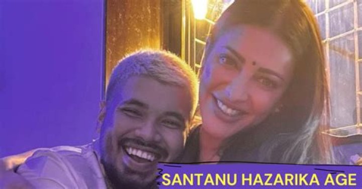 Santanu Hazarika Height, Weight, Net Worth, Age, Birthday, Wikipedia, Who, Instagram, Biography